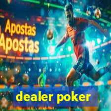 dealer poker