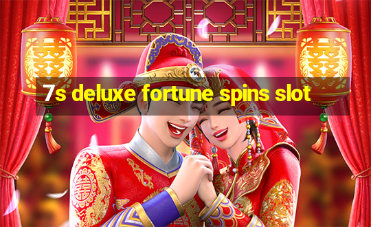 7s deluxe fortune spins slot