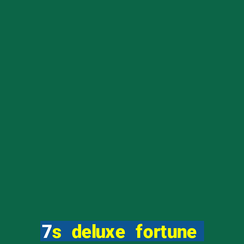 7s deluxe fortune spins slot