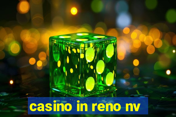 casino in reno nv