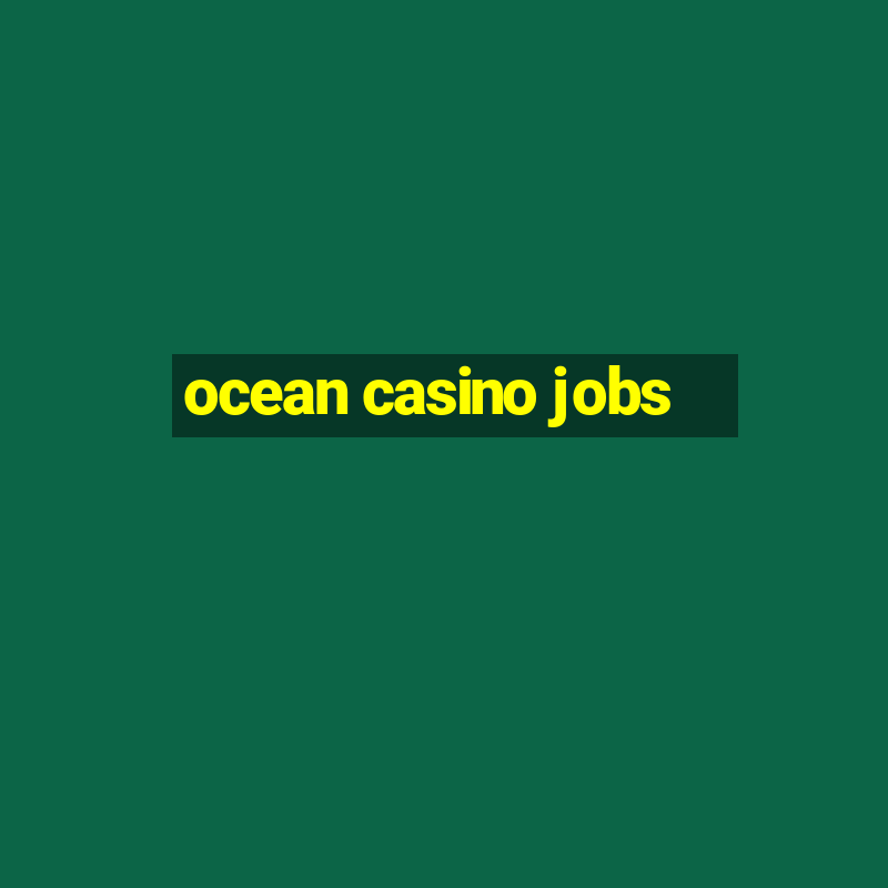 ocean casino jobs