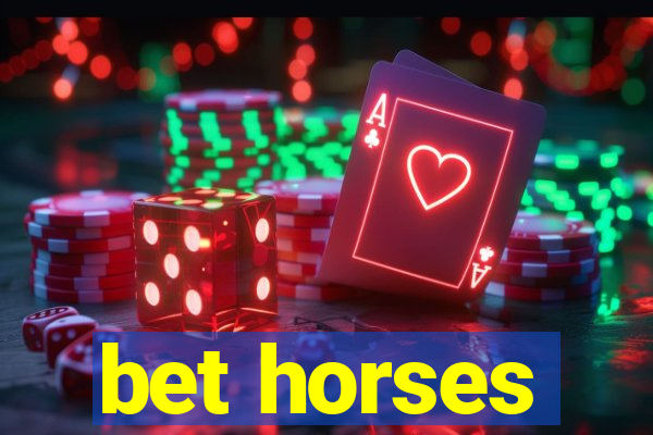 bet horses