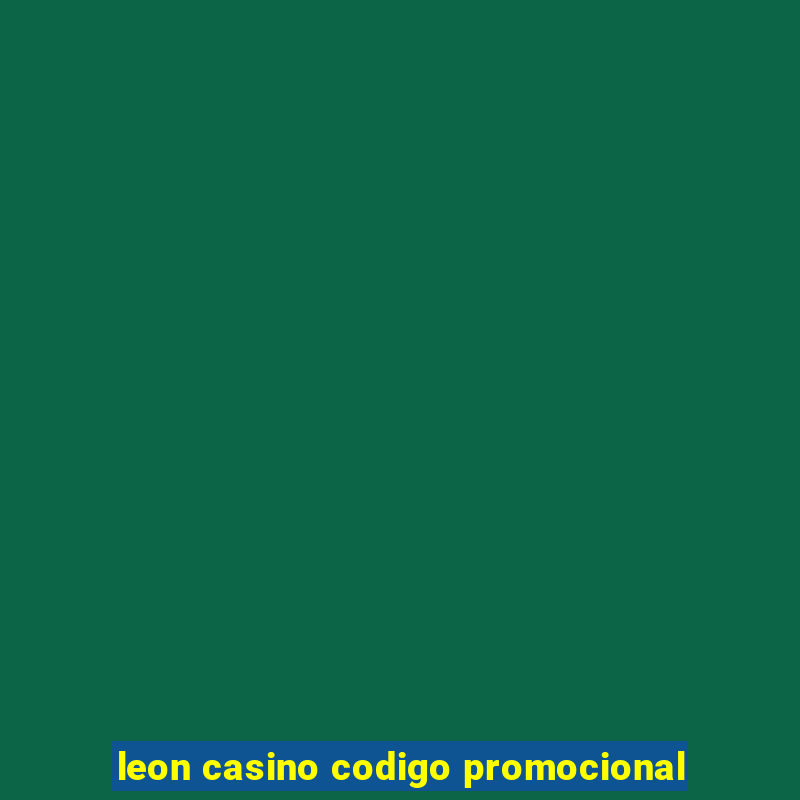 leon casino codigo promocional