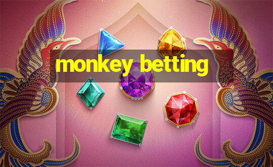 monkey betting