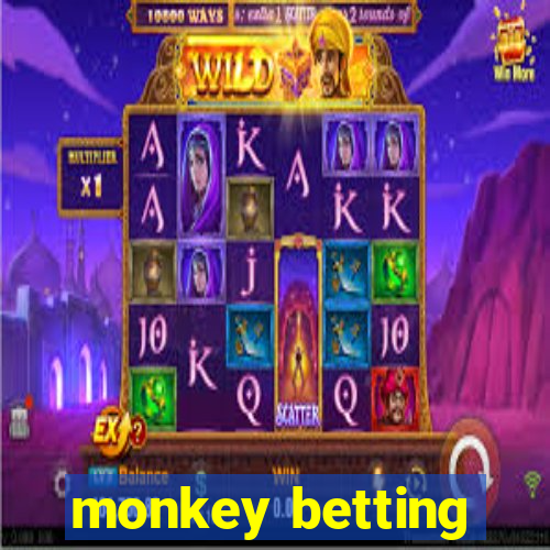 monkey betting