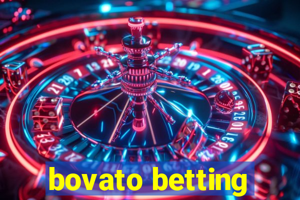 bovato betting