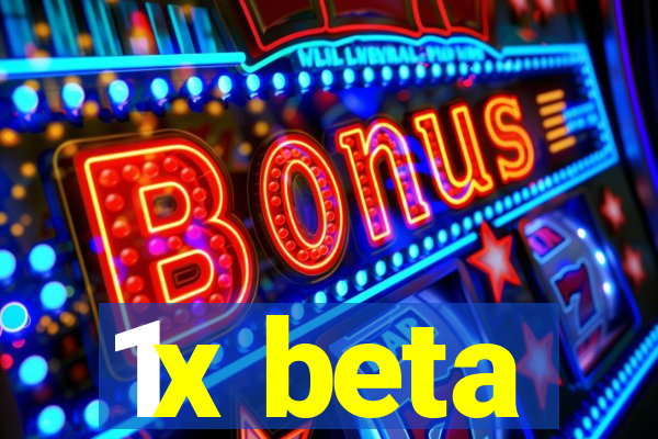 1x beta