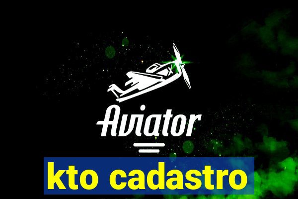 kto cadastro