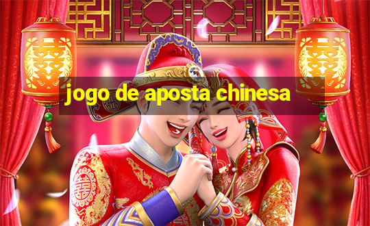 jogo de aposta chinesa