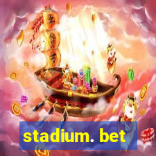 stadium. bet