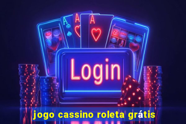 jogo cassino roleta grátis