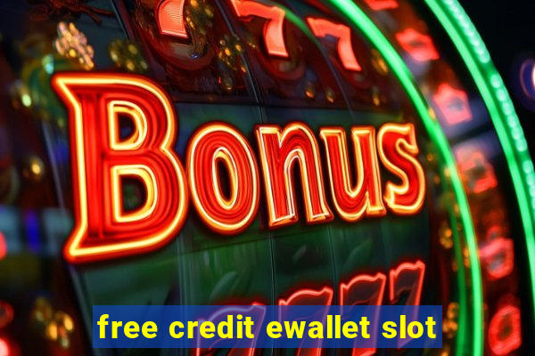 free credit ewallet slot