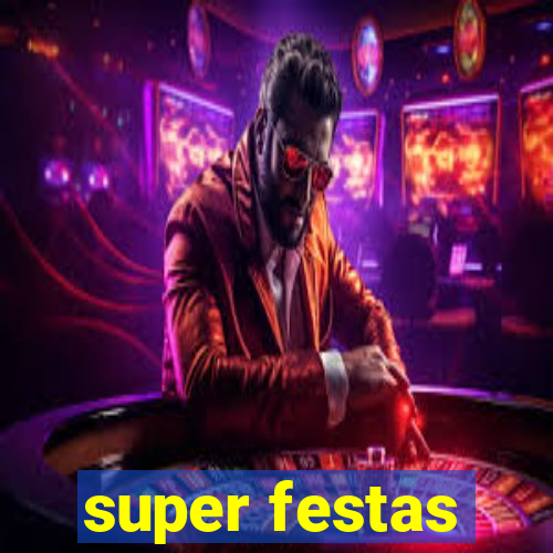 super festas