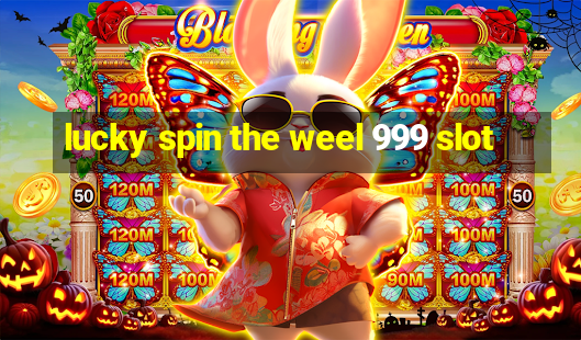 lucky spin the weel 999 slot