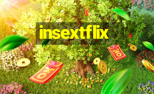 insextflix