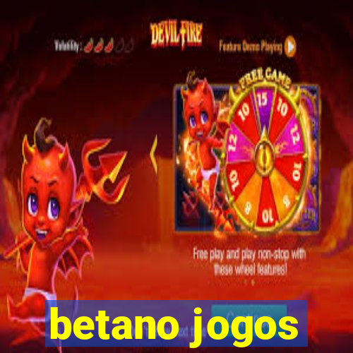 betano jogos