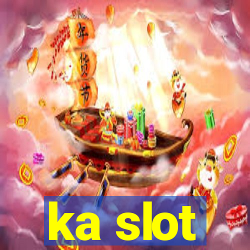 ka slot