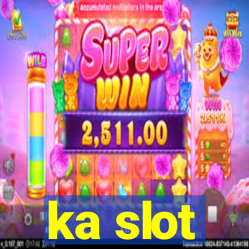 ka slot