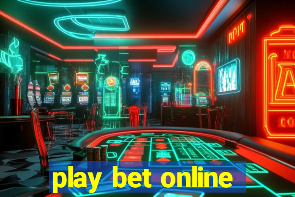 play bet online