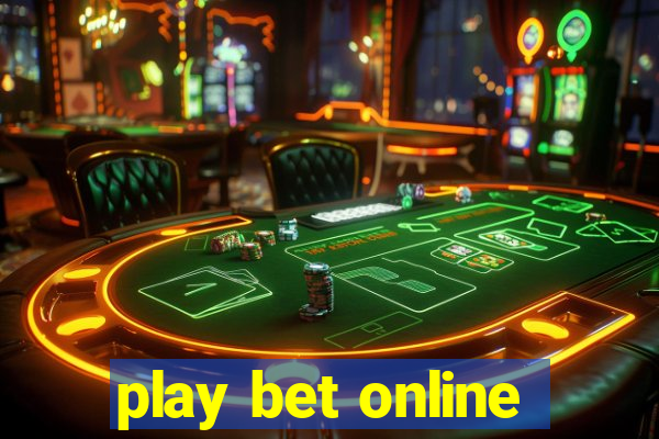 play bet online