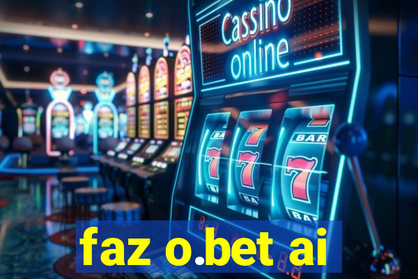 faz o.bet ai