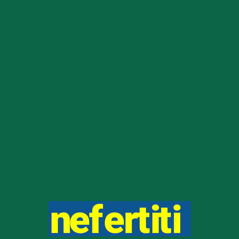 nefertiti significado espiritual