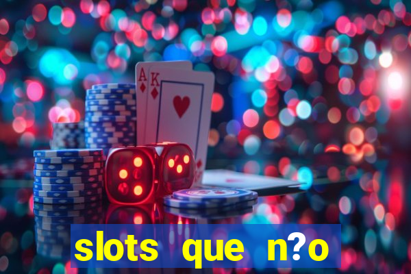 slots que n?o precisa depositar para sacar