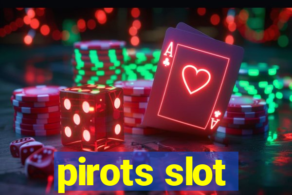 pirots slot