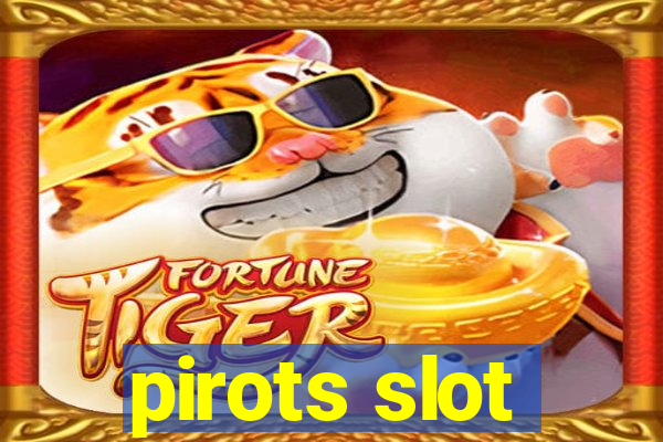 pirots slot