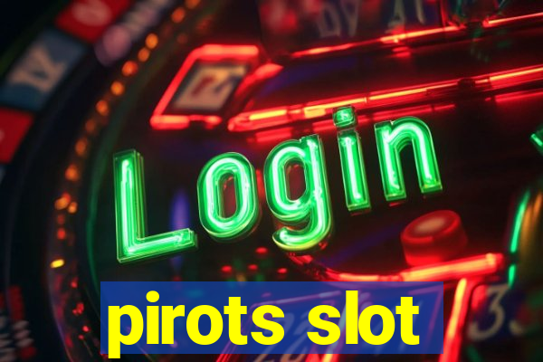 pirots slot