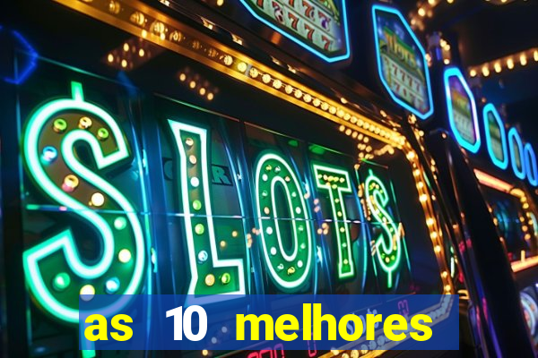 as 10 melhores casas de aposta