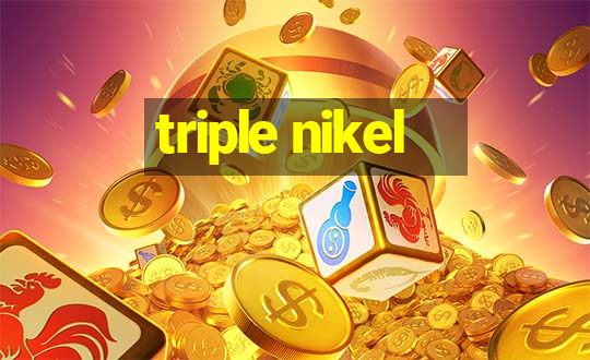 triple nikel