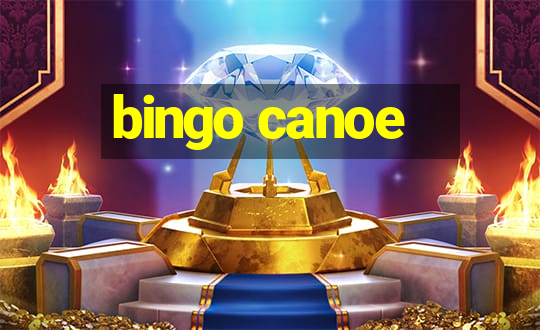 bingo canoe