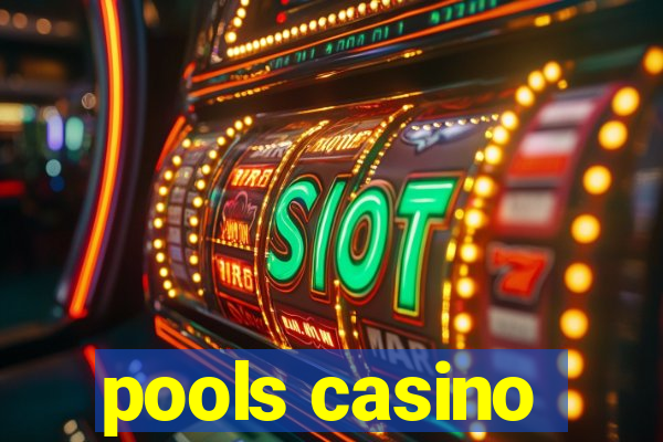 pools casino