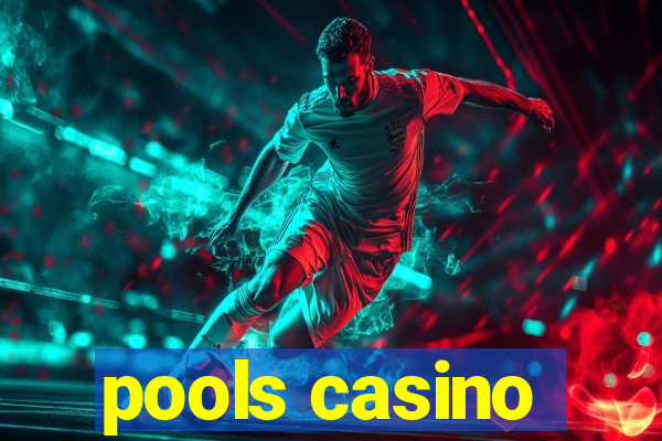 pools casino