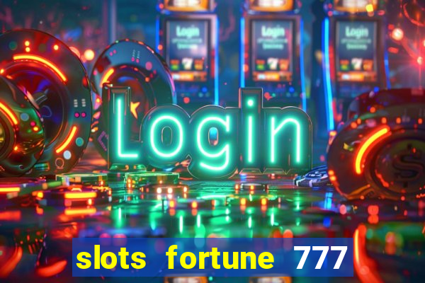 slots fortune 777 vegas casino