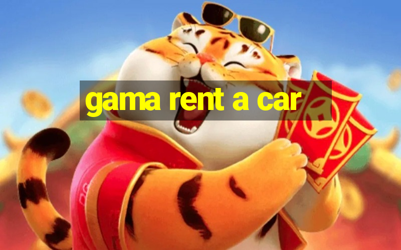 gama rent a car