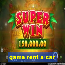 gama rent a car