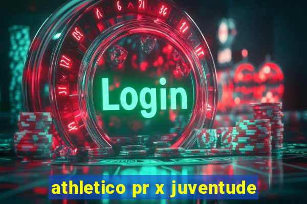 athletico pr x juventude