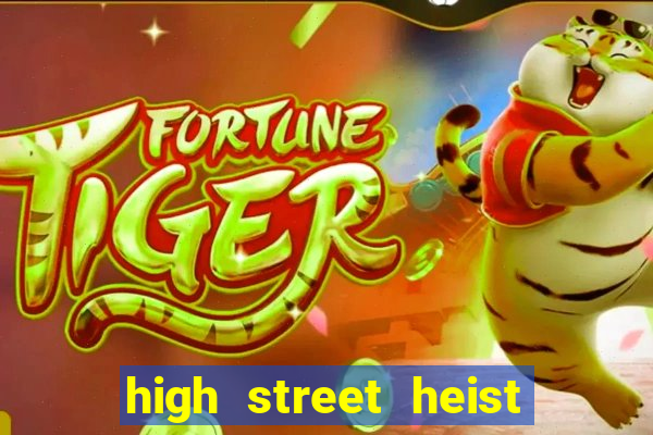 high street heist slot free play