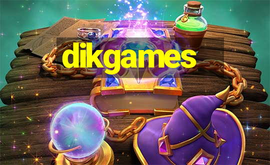 dikgames