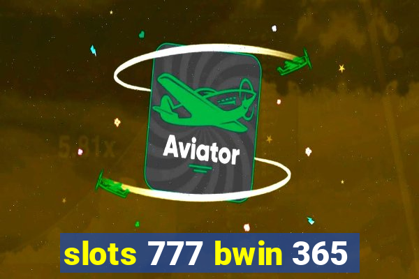 slots 777 bwin 365