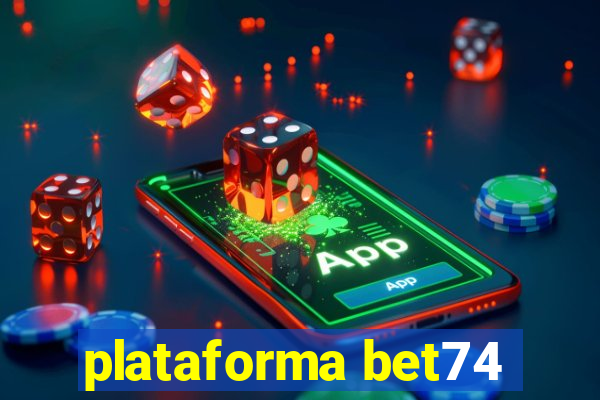 plataforma bet74