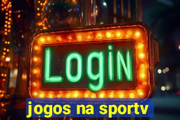 jogos na sportv