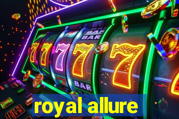 royal allure