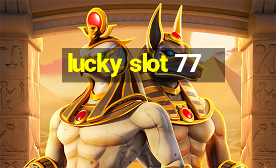 lucky slot 77