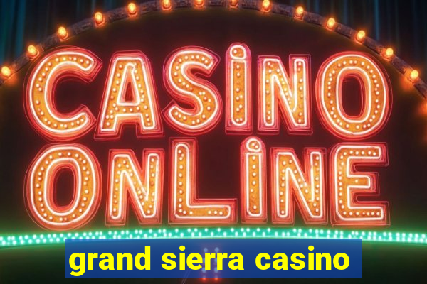 grand sierra casino