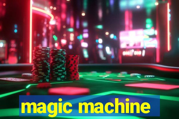 magic machine