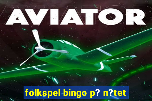 folkspel bingo p? n?tet