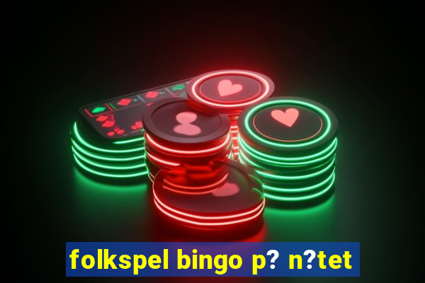 folkspel bingo p? n?tet